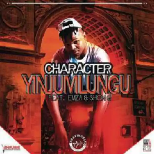 Character - Yinjumlungu Ft. Chesah (Thulile P Mkhize)
